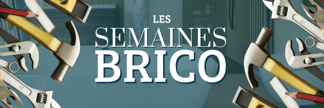 SEMAINES BRICO