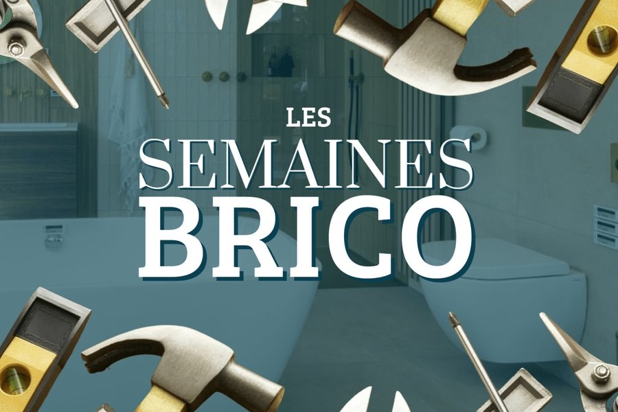 LES SEMAINES BRICO