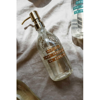 Wellmark savon à main en verre transparent pompe en laiton 500ml texte may all your troubles be bubbles bronze label